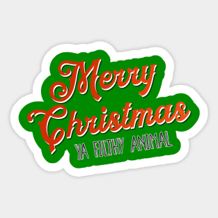 Merry Christmas Ya Filthy animal Sticker